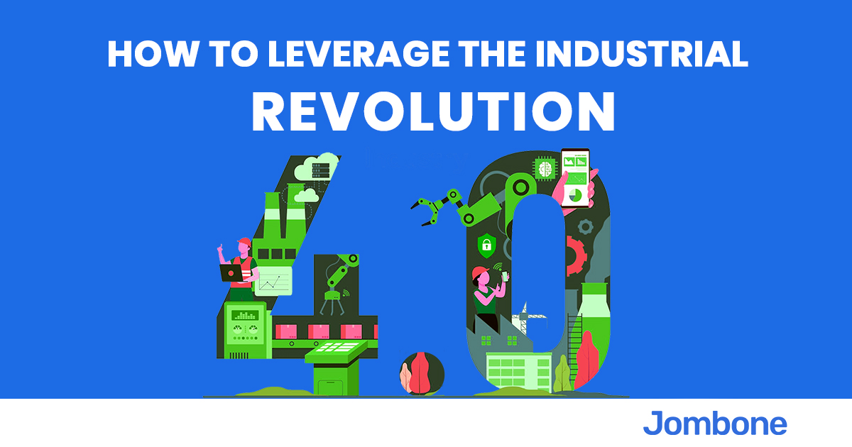 Leverage the Industrial Revolution 4.0