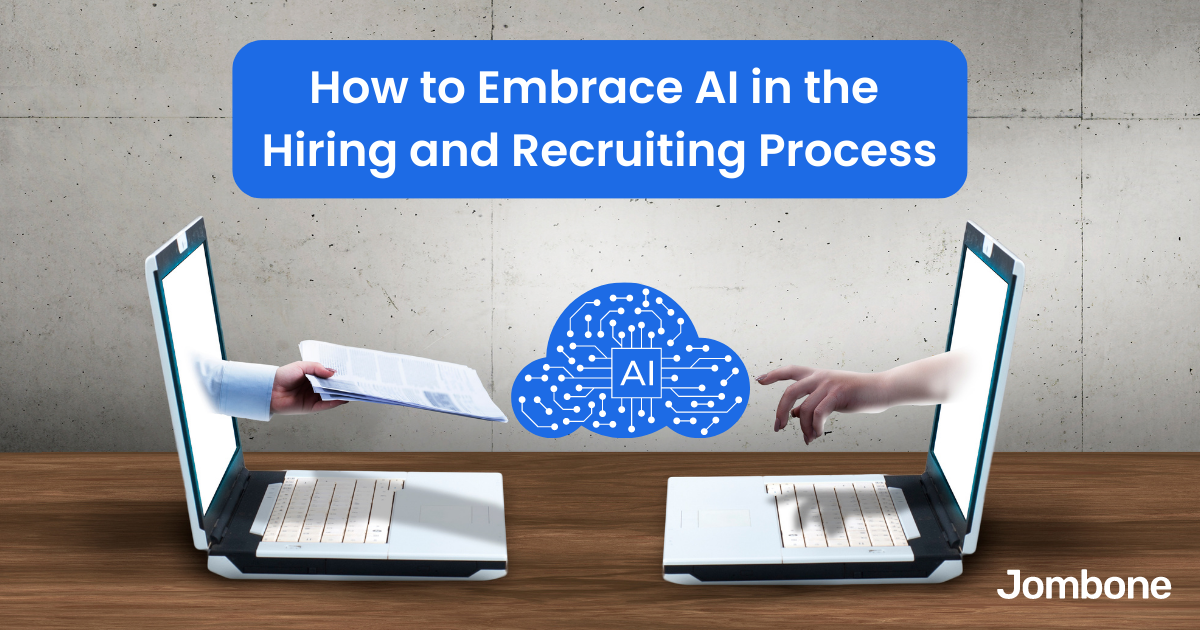 How to Embrace AI in the Hiring and Recruiting Process - Jombone