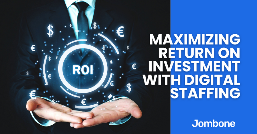 Maximizing Return on Investment with Digital Staffing